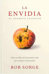 La envidia: El enemigo interior / Bob Sorge